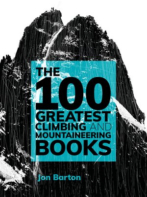 cover image of The 100 Greatest Climbing and Mountaineering Books